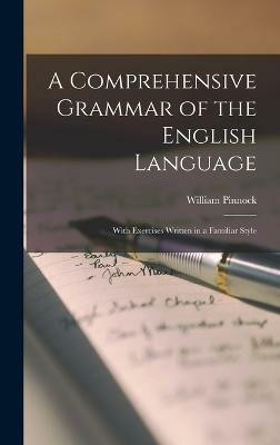 A Comprehensive Grammar of the English Language(English, Hardcover, Pinnock William)