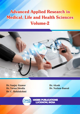 Advanced Applied Research in
Medical, Life and Health Sciences
Volume-2(Paperback, Dr. Sanjay Kumar, Dr. C. BALALAKSHMI, Dr. Varun Sisodia, Dr. Akash, Dr. Neelam Bansal)