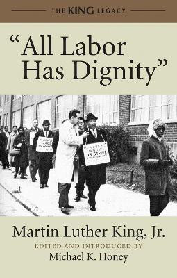 "All Labor Has Dignity"(English, Hardcover, King Martin Luther Dr. Jr.)