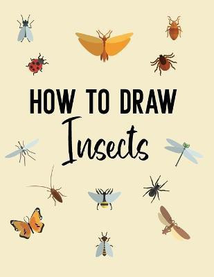 How to Draw Insects(English, Paperback, Ramirez-Santos Helga)