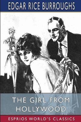 The Girl From Hollywood (Esprios Classics)(English, Paperback, Burroughs Edgar Rice)