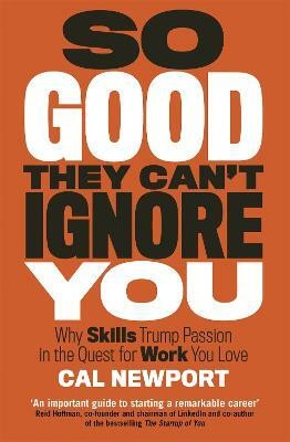 So Good They Can't Ignore You(English, Paperback, Newport Cal)