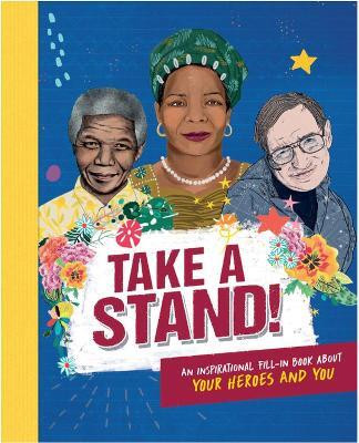 Take A Stand: An inspirational fill-in book about your heroes and you(English, Hardcover, Rowlands Caroline)