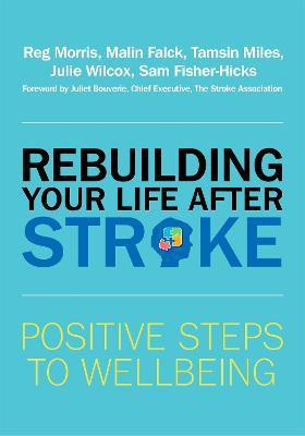 Rebuilding Your Life after Stroke(English, Paperback, Morris Reg)