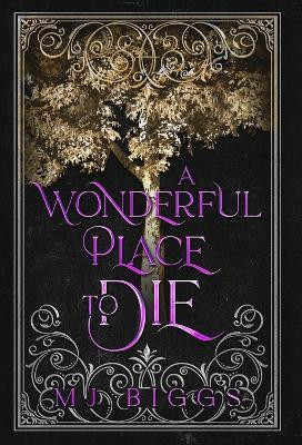 A Wonderful Place To Die(English, Hardcover, Biggs Mj)