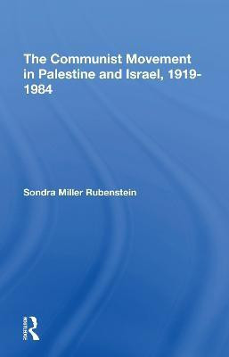 The Communist Movement In Palestine And Israel, 19191984(English, Paperback, Rubenstein Sondra M)