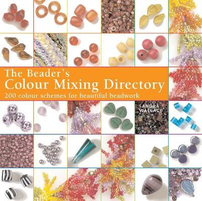 The Beader's Colour Mixing Directory(English, Paperback, Wallace Sandra)