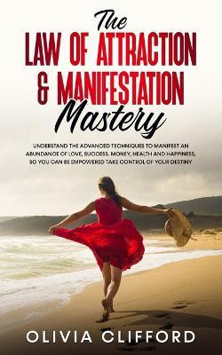 The Law of Attraction & Manifestation Mastery(English, Paperback, Clifford Olivia)