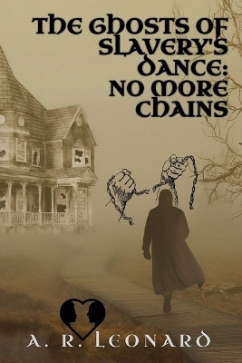 The Ghost's of Slavery's Dance(English, Paperback, Leonard Arnita Renee)