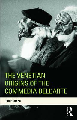 The Venetian Origins of the Commedia dell'Arte(English, Paperback, Jordan Peter)