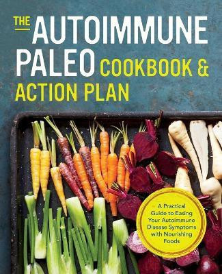 The Autoimmune Paleo Cookbook & Action Plan(English, Paperback, Press Rockridge)