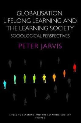 Globalization, Lifelong Learning and the Learning Society(English, Paperback, Jarvis Peter)