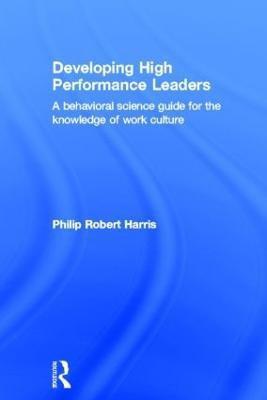 Developing High Performance Leaders(English, Hardcover, Harris Philip Robert PhD)