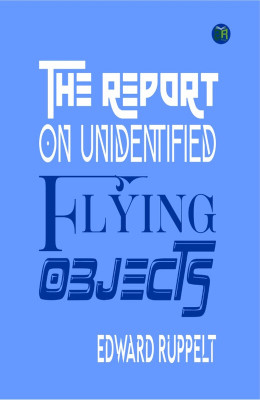 The Report on Unidentified Flying Objects(Paperback, Edward Ruppelt)