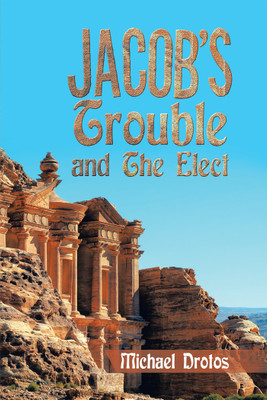 Jacob's Trouble and the Elect(English, Hardcover, Drotos Michael)