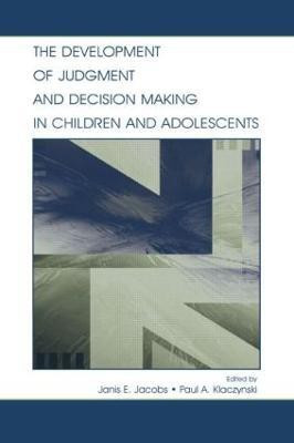 The Development of Judgment and Decision Making in Children and Adolescents(English, Hardcover, unknown)