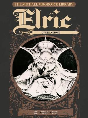 The Michael Moorcock Library Vol.1: Elric of Melnibone(English, Hardcover, Moorcock Michael)