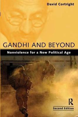 Gandhi and Beyond  - Nonviolence for a New Political Age(English, Paperback, Cortright David)