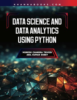 Data Science and Data Analytics Using Python(Paperback, Munesh Chandra Trivedi, Anil Kumar Dubey)