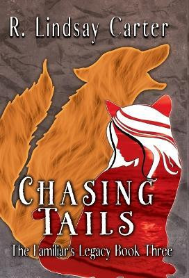 Chasing Tails(English, Hardcover, Carter R Lindsay)
