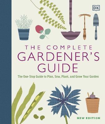 The Complete Gardener's Guide(English, Hardcover, DK)