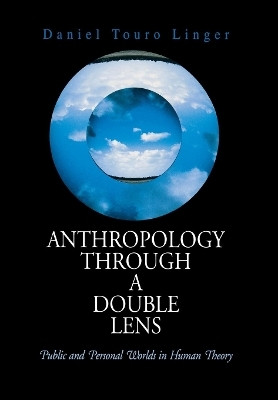 Anthropology Through a Double Lens(English, Electronic book text, Linger Daniel Touro)