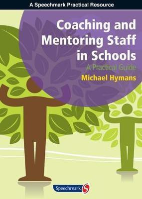 Coaching and Mentoring Staff in Schools(English, Paperback, Hymans Michael)