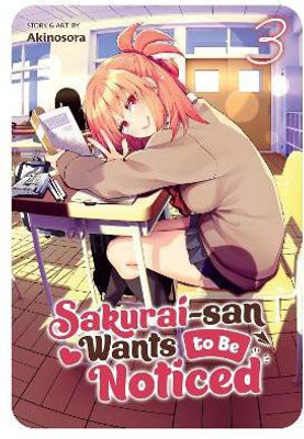 Sakurai-san Wants to Be Noticed Vol. 3(English, Paperback, Akinosora)