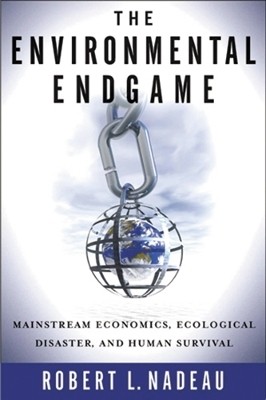 The Environmental Endgame(English, Hardcover, Nadeau Robert L.)