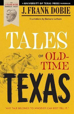 Tales of Old-Time Texas(English, Paperback, Dobie J. Frank)