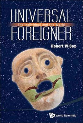 Universal Foreigner: The Individual And The World(English, Hardcover, Cox Robert W)