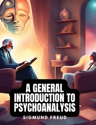 A General Introduction to Psychoanalysis(English, Paperback, Sigmund Freud)
