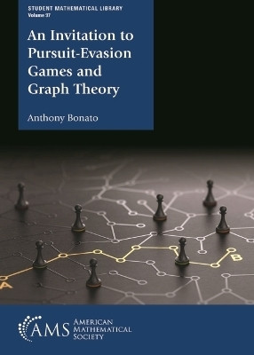 An Invitation to Pursuit-Evasion Games and Graph Theory(English, Paperback, Bonato Anthony)