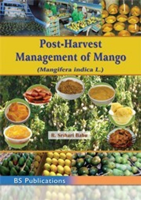 Post-Harvest Management of Mango (Mangifera indica L.)(Hardcover, R. Srihari Babu)