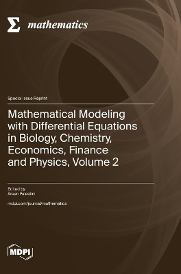 Mathematical Modeling with Differential Equations in Biology, Chemistry, Economics, Finance and Physics, Volume 2(English, Hardcover, unknown)