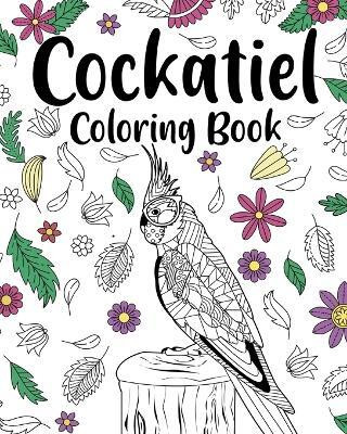 Cockatiel Coloring Book(English, Paperback, Paperland)
