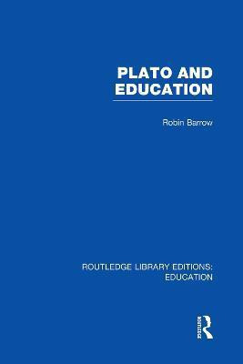 Plato and Education (RLE Edu K)(English, Paperback, Barrow Robin)
