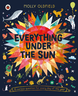 Everything Under the Sun(English, Paperback, Oldfield Molly)