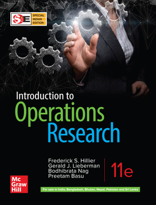 (Old Edition) Introduction to Operations Research (SIE), 11e 11 Edition(Paperback, Hillier Frederick S., Lieberman Gerald J., Nag Bodhibroto, Basu Preetam)