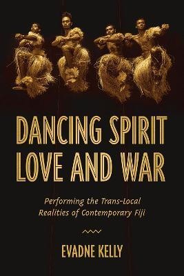 Dancing Spirit, Love, and War(English, Hardcover, Kelly Evadne)