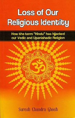 Loss of Our Religious Identity(English, Paperback, Ghosh Suresh Chandra)