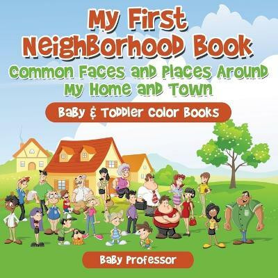 My First Neighborhood Book(English, Paperback, Baby Professor)