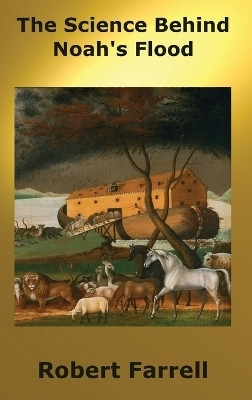 The Science Behind Noah's Flood(English, Hardcover, Farrell Robert E)