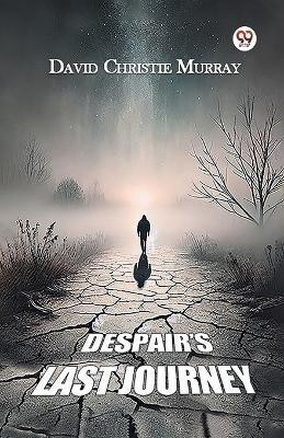 Despair’s Last Journey(Paperback, David Christie Murray)