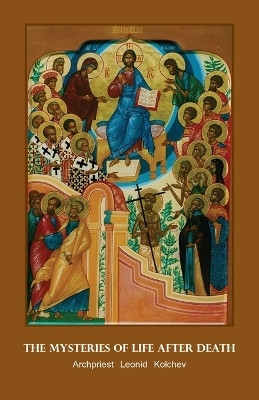 The Mysteries of Life after Death(English, Paperback, Kolchev Archpriest Leonid)
