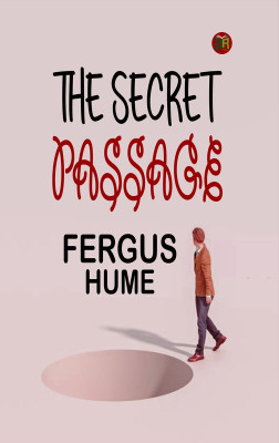 The Secret Passage(Paperback, Fergus Hume)