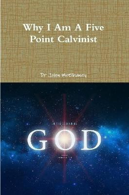 Why I Am A Five Point Calvinist(English, Paperback, McElhaney John Dr)