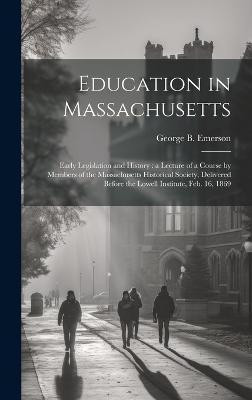 Education in Massachusetts(English, Hardcover, Emerson George B 1797-1881)