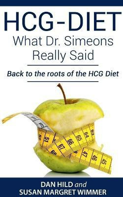 HCG-DIET; What Dr. Simeons Really Said(English, Paperback, Hild Dan)