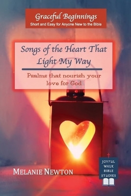 Songs of the Heart That Light My Way(English, Paperback, Newton Melanie)